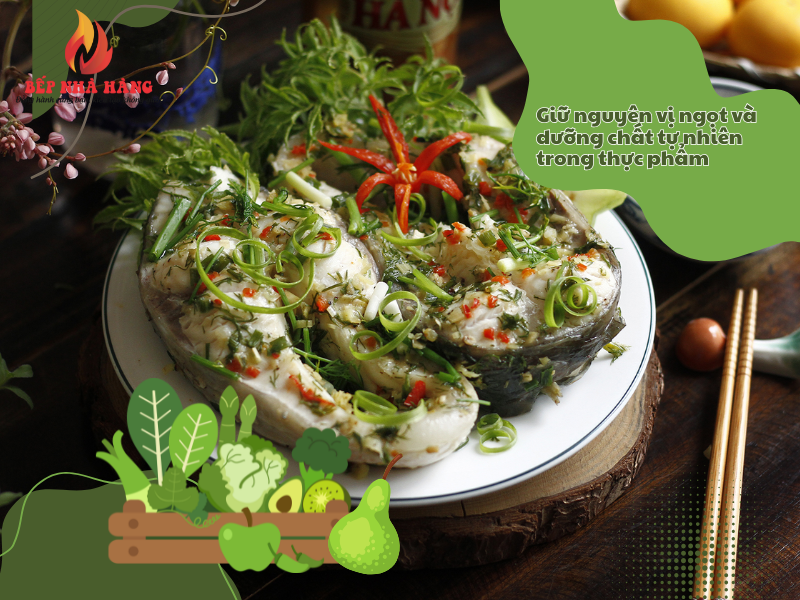Giữ nguyên vị ngọt và dưỡng chất tự nhiên trong thực phẩm